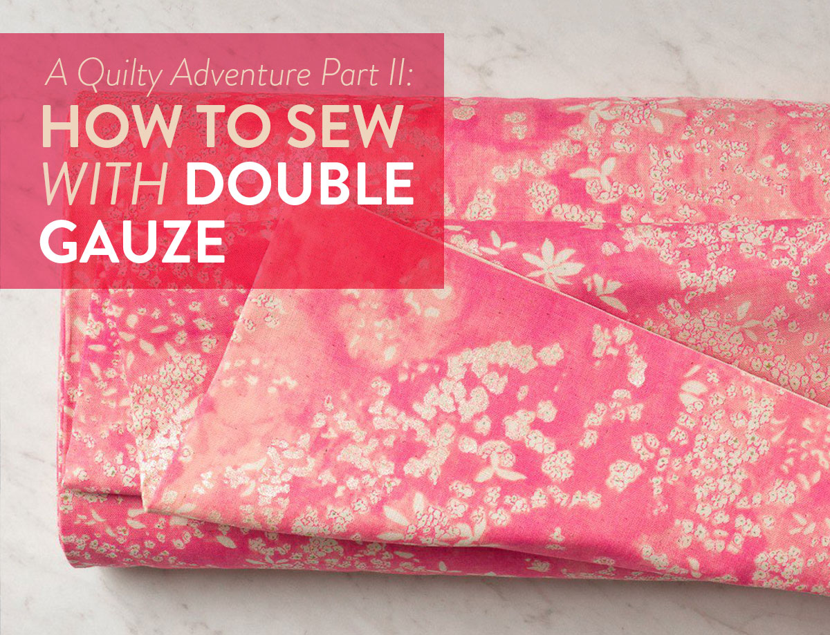 How-to-Sew-with-Double-Gauze