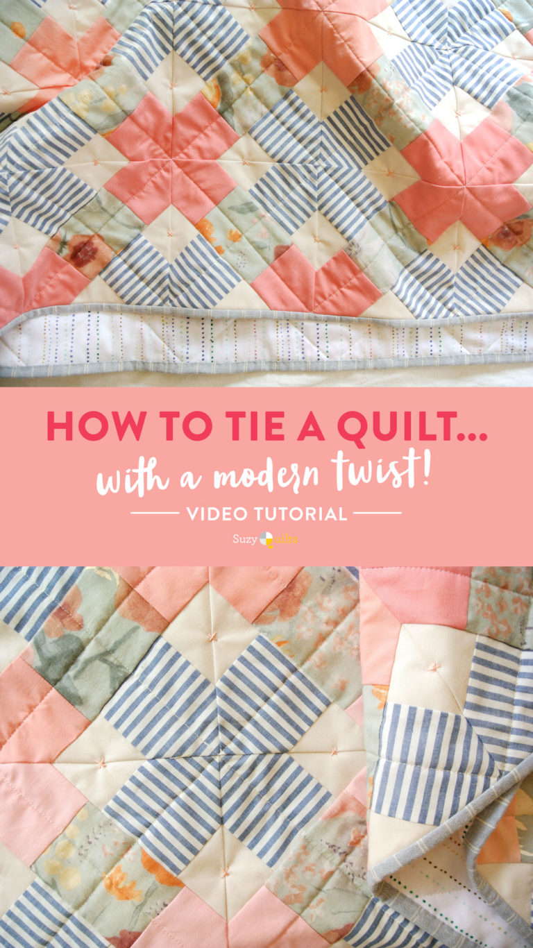 How to Tie a Quilt…with a Modern Twist! Suzy Quilts