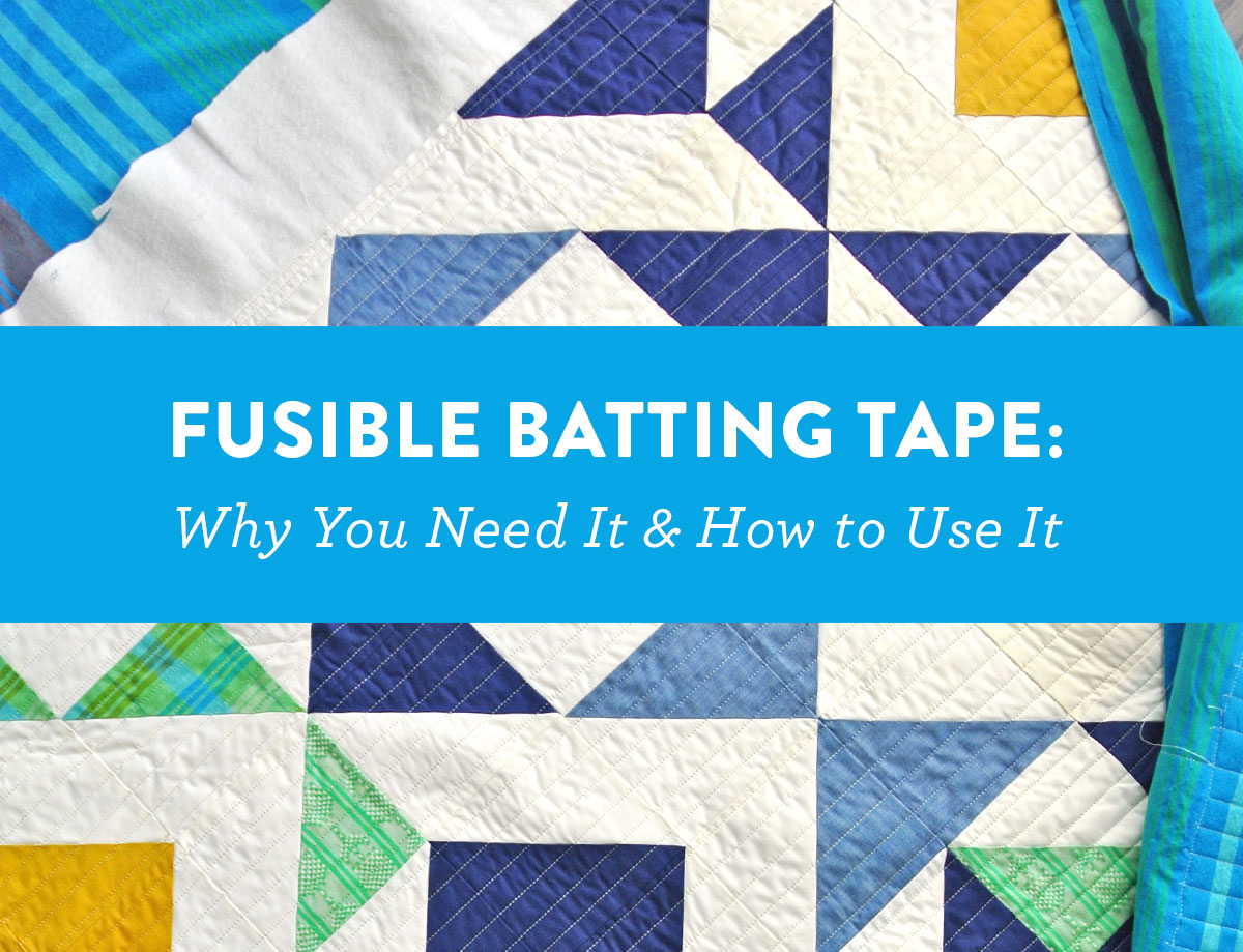 Fusible Batting Tape: Why You Need It & How to Use It - Suzy Quilts