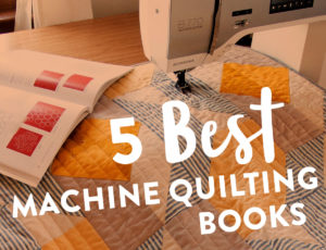 a lit of the 5 best machine quilting books that will help you sew like a pro on your home sewing machine