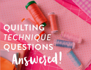 All of your commonly asked quilting technique questions on cutting, sewing, and ironing are answered in this multi-part blog series!