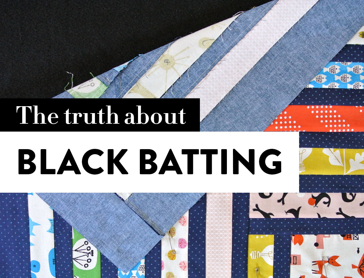 The truth about when and why to use black batting in a quilt. It's not always necessary, but it sure can make your dark fabrics look more vibrant.