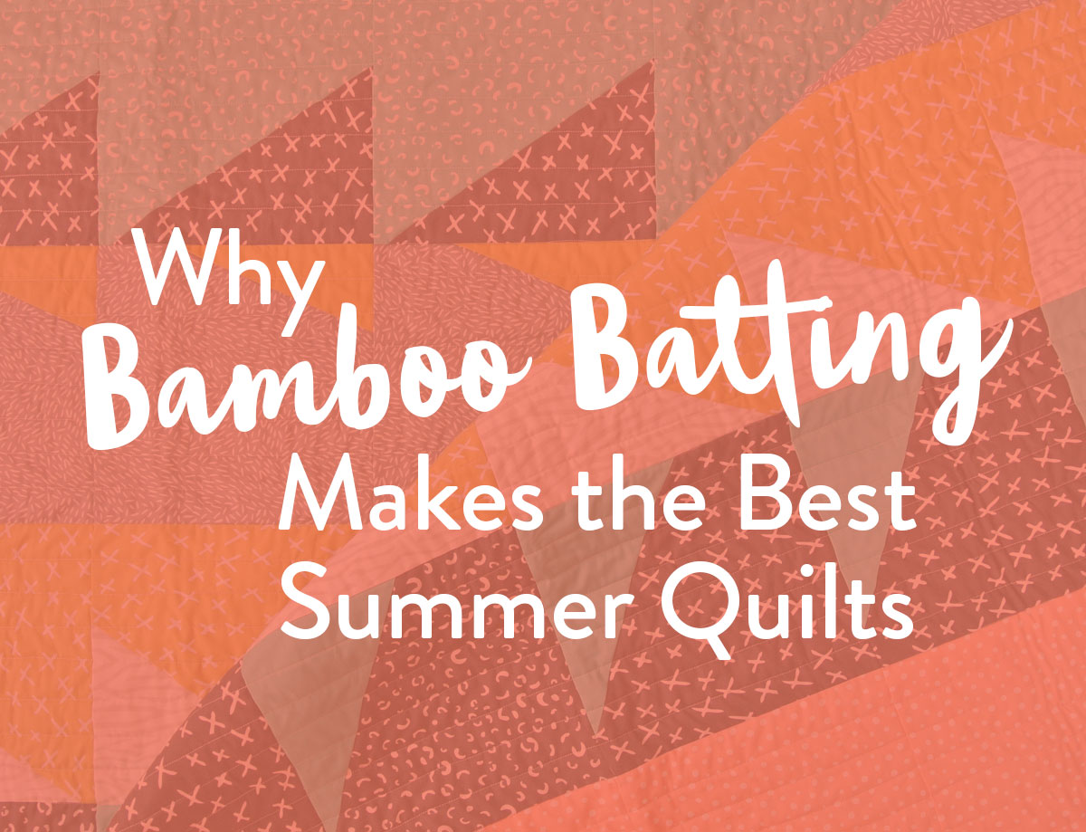 Bamboo batting is the perfect summer quilt batting! It's lightweight, strong, breathable and has a beautifully soft drape.