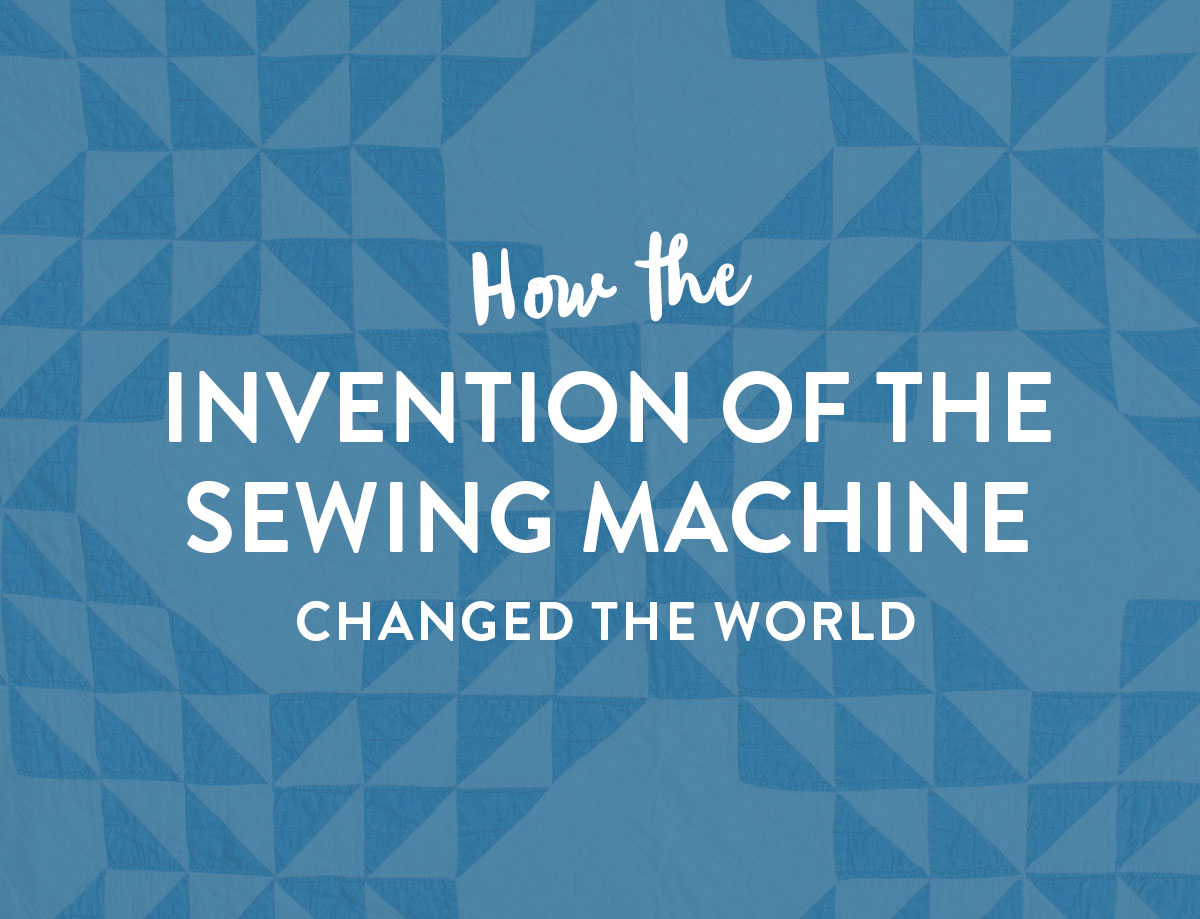 How the invention of the sewing machine changed sewing, and specifically quilting, forever – a quick and entertaining history! suzyquilts.com #quilt