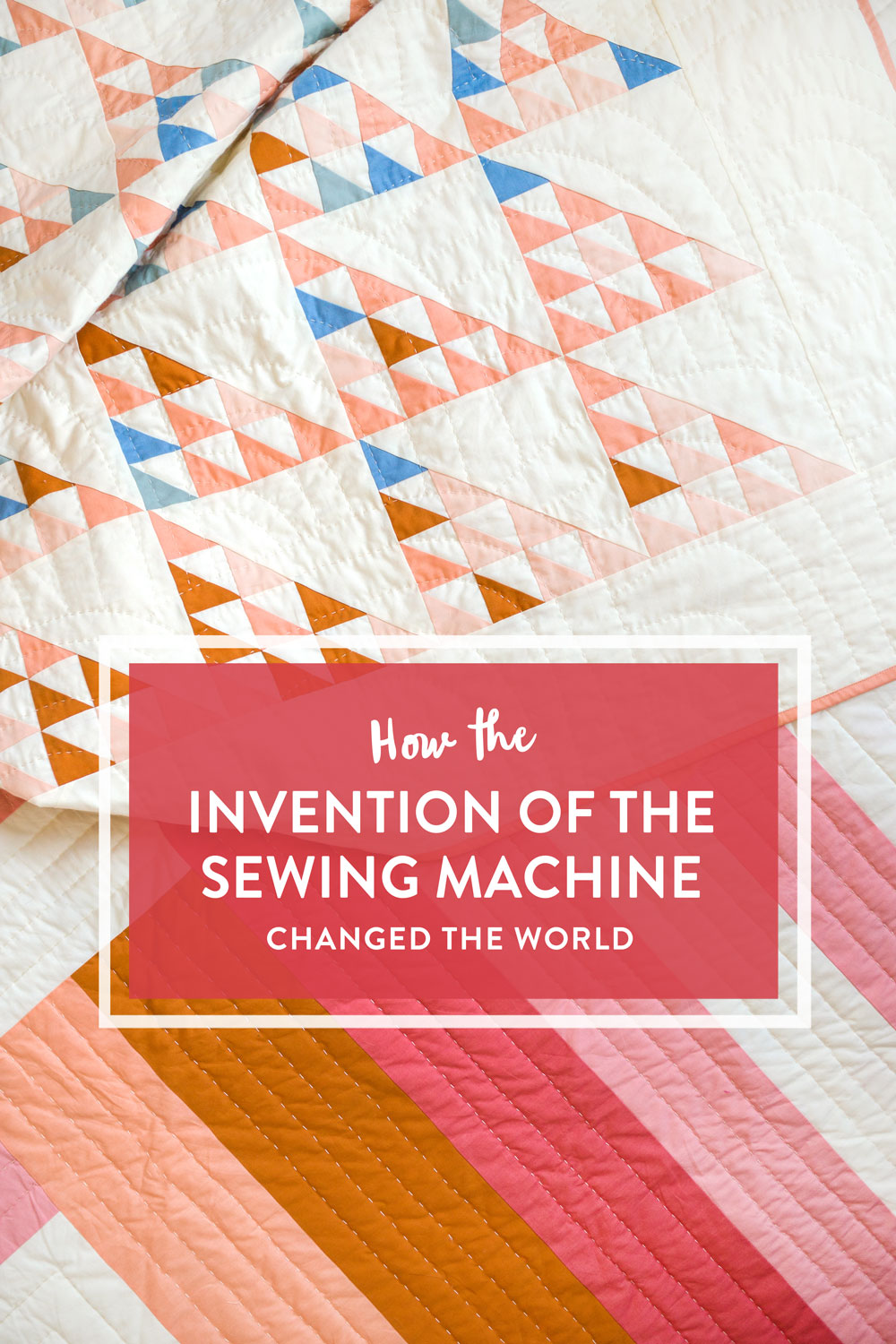 How the invention of the sewing machine changed quilting, and even the world, forever – a quick and entertaining history! suzyquilts.com #quilting