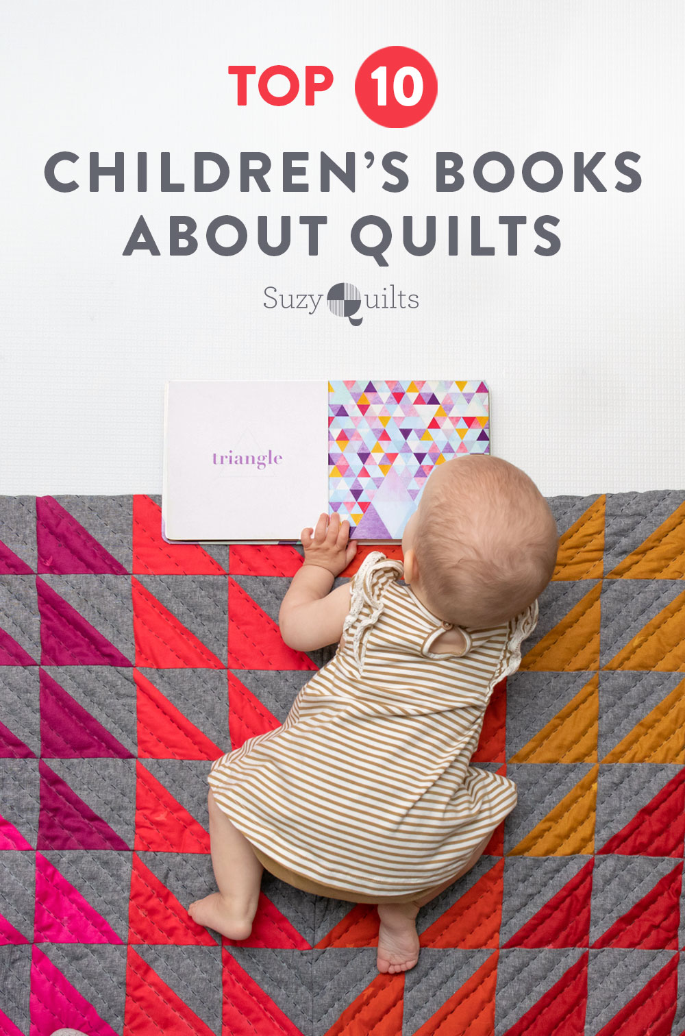 The ultimate guide to the best children's board and picture books about quilts! These books make a great gift for the quilter in your life and help the young people you love most see quilts in new ways. suzyquilts.com #quilting #sewing 