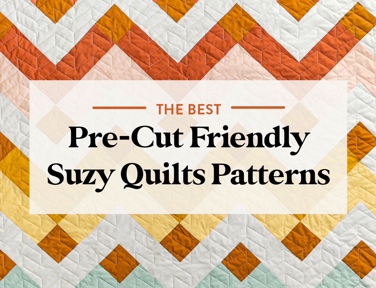 Find the perfect pre-cut friendly Suzy Quilts pattern with this handy guide! suzyquilts.com #sewingdiy #quilting