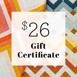 This $13 gift certificate makes a wonderful gift if you are unsure which quilt pattern to purchase. It is enough for 2 basic patterns.
