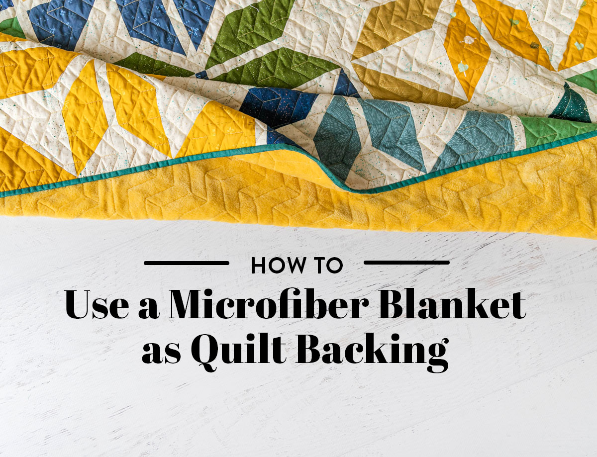 How To Use a Microfiber Blanket as Quilt Backing - Suzy Quilts