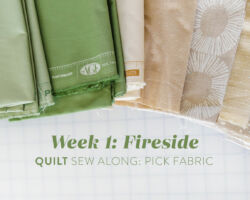 Fireside Quilt Sew Along Week 1: Pick Fabric