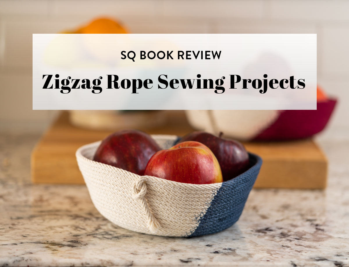 Read our review of the excellent new book "Zigzag Rope Sewing Projects" and get ready to learn a new fiber craft! #sewingdiy #ropesewingprojects suzyquilts.com
