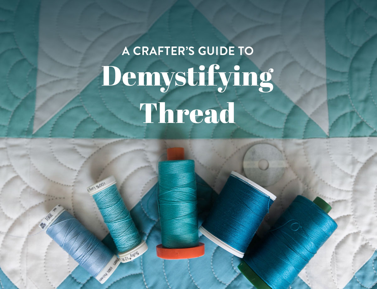 A Crafter's Guide to Demystifying Thread: Learn all about thread basics when quilting and sewing home projects! suzyquilts.com