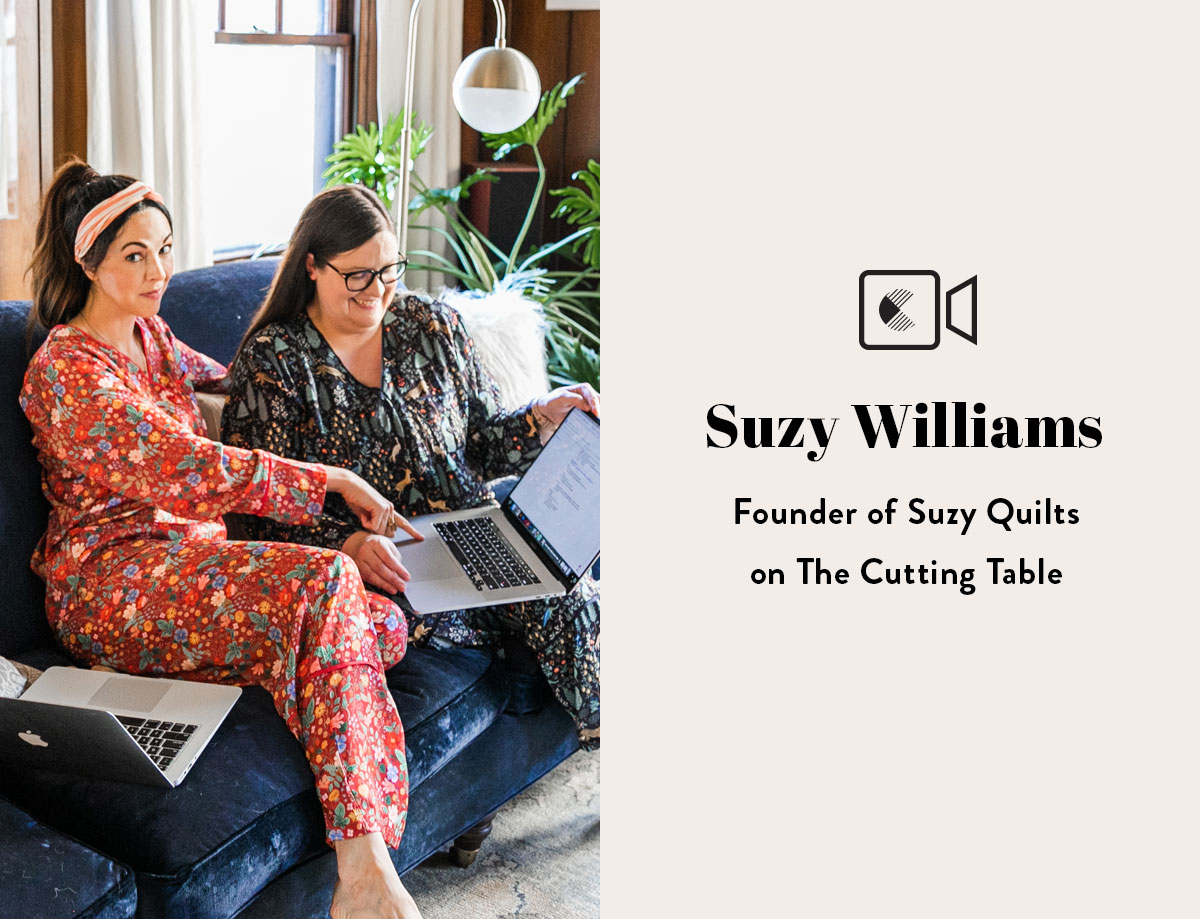 Expert Video on The Cutting Table: What is the Cutting Table with Suzy Williams, founder of Suzy Quilts