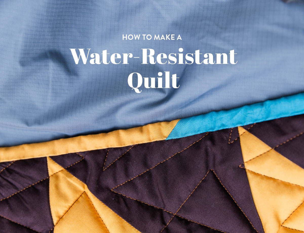 How to Make a Water-Resistant Quilt | suzyquilts.com