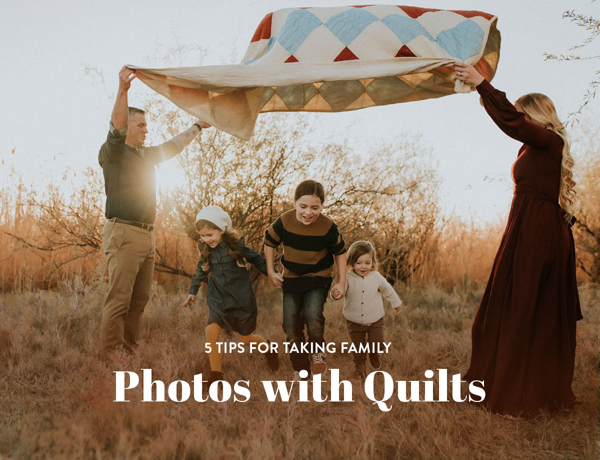 Learn the best 5 tips for taking family photos with quilts! suzyquilts.com