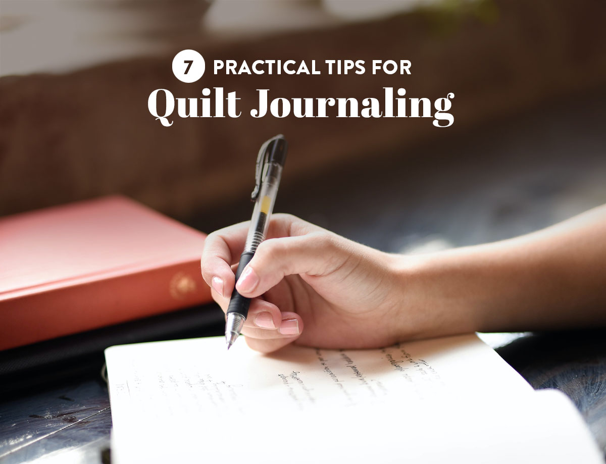 7 Practical Tips Quilt Journaling at suzyquilts.com