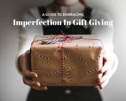 A Guide to Embracing Imperfection in Gift Giving