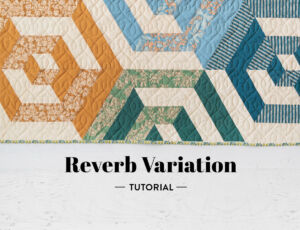 Reverb Quilt Variation Tutorial for The Cutting Table. #thecuttingtable #suzyquilts