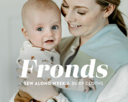 Fronds Sew Along Week 2: Burp Cloths