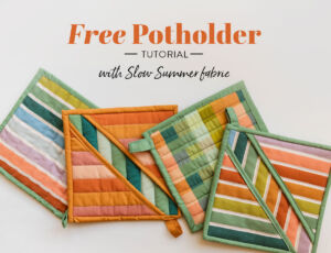Free Potholder Tutorial with Slow Summer fabric at suzyquilts.com