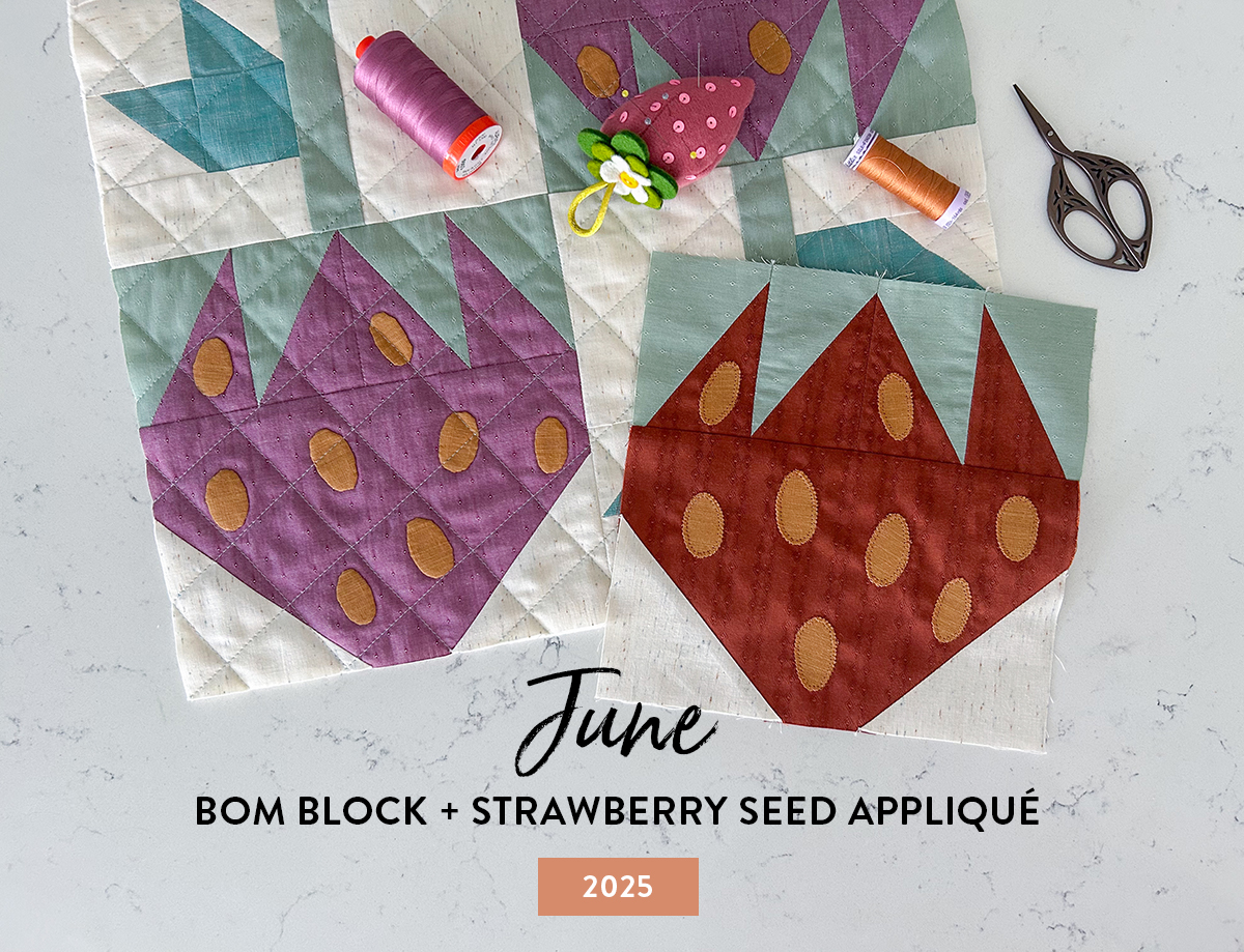 June 2025 BOM Block and Strawberry Seed Applique Tutorials for The Cutting Table. #thecuttingtable #suzyquilts