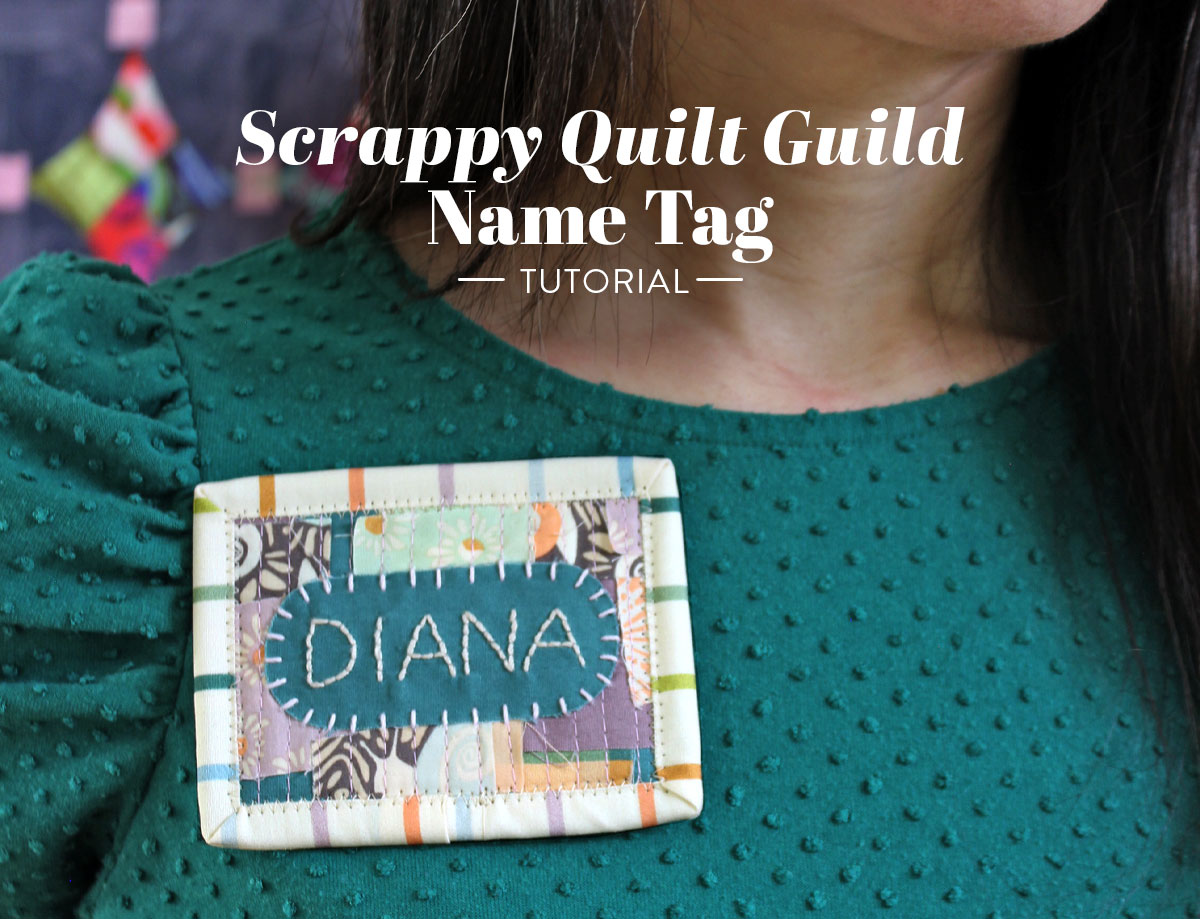 Learn how to make your own scrappy quilt guild name tag in this step-by-step tutorial! Show off your style at every guild meeting!