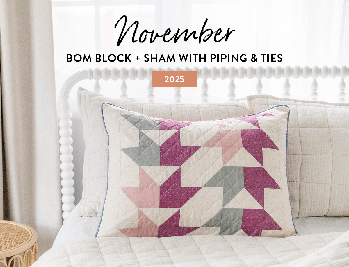 November 2025 BOM Block and Pillow Sham with Piping and Ties Tutorials for The Cutting Table. #thecuttingtable #suzyquilts
